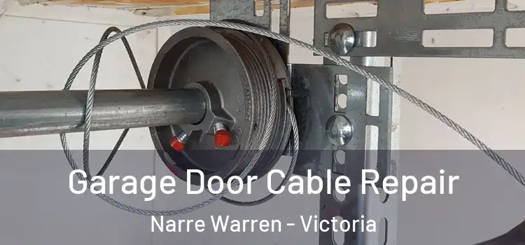 Garage Door Cable Repair Narre Warren - Victoria