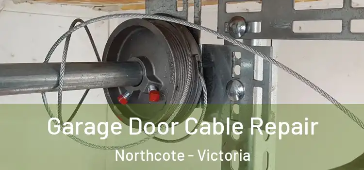 Garage Door Cable Repair Northcote - Victoria