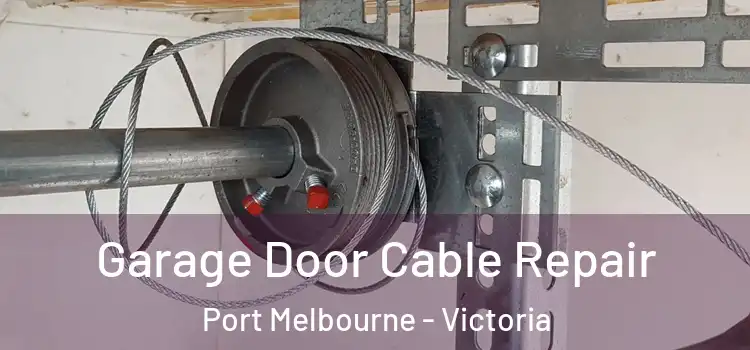 Garage Door Cable Repair Port Melbourne - Victoria