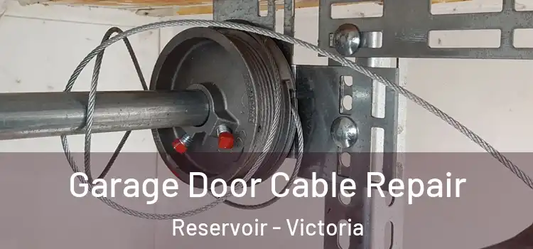 Garage Door Cable Repair Reservoir - Victoria