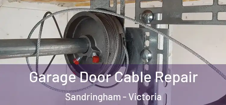 Garage Door Cable Repair Sandringham - Victoria