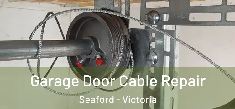 Garage Door Cable Repair Seaford - Victoria