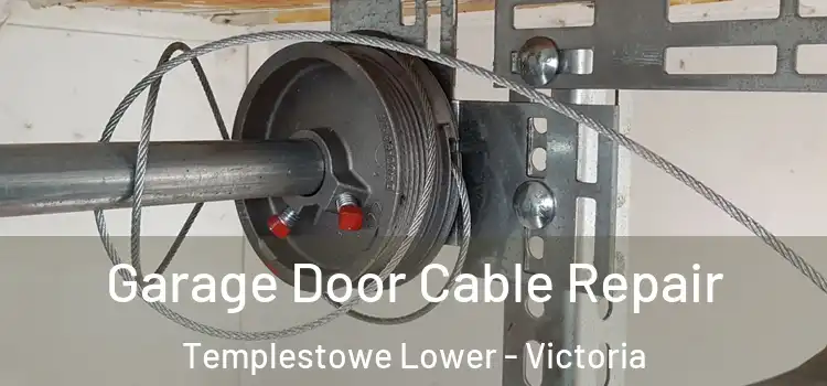 Garage Door Cable Repair Templestowe Lower - Victoria