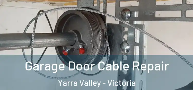 Garage Door Cable Repair Yarra Valley - Victoria