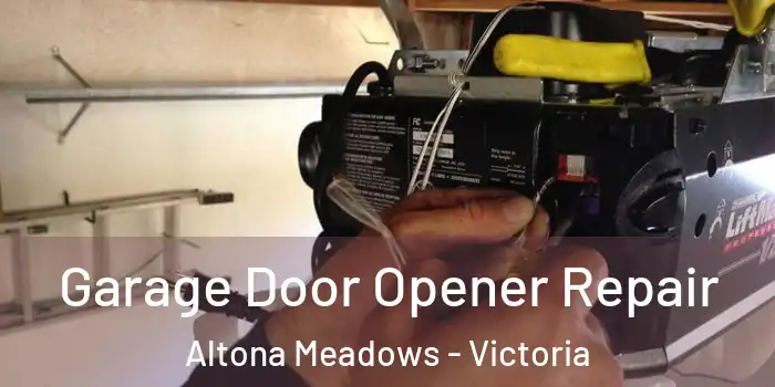 Garage Door Opener Repair Altona Meadows - Victoria