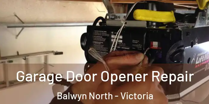 Garage Door Opener Repair Balwyn North - Victoria