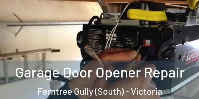 Garage Door Opener Repair Ferntree Gully (South) - Victoria