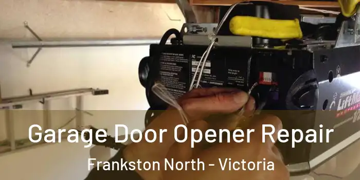 Garage Door Opener Repair Frankston North - Victoria