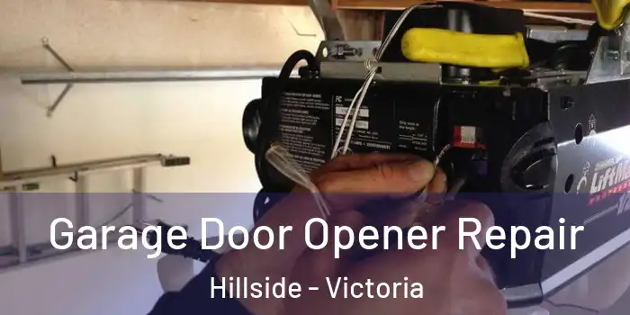 Garage Door Opener Repair Hillside - Victoria