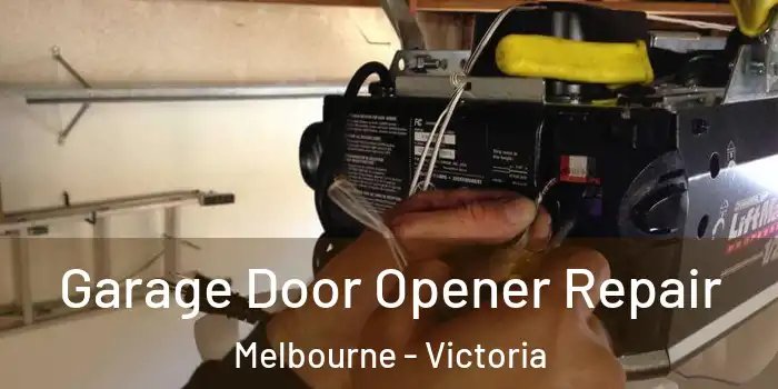 Garage Door Opener Repair Melbourne - Victoria