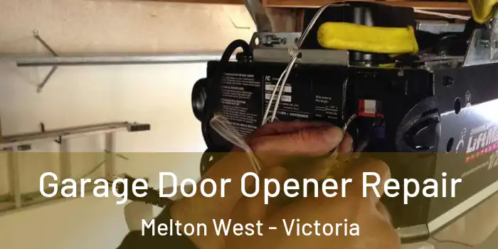 Garage Door Opener Repair Melton West - Victoria