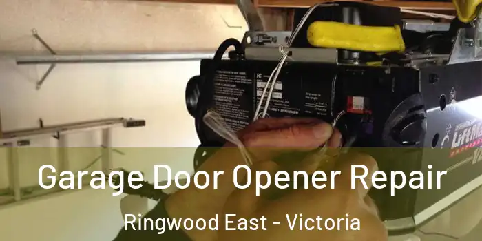 Garage Door Opener Repair Ringwood East - Victoria