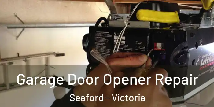 Garage Door Opener Repair Seaford - Victoria