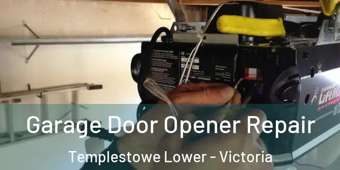 Garage Door Opener Repair Templestowe Lower - Victoria