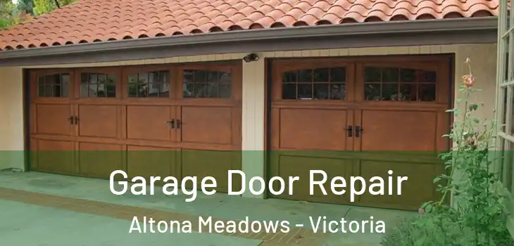 Garage Door Repair Altona Meadows - Victoria