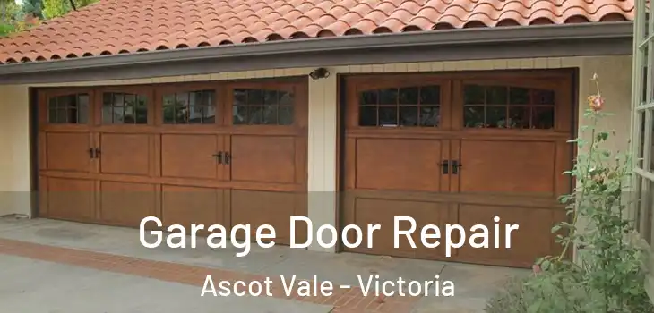 Garage Door Repair Ascot Vale - Victoria