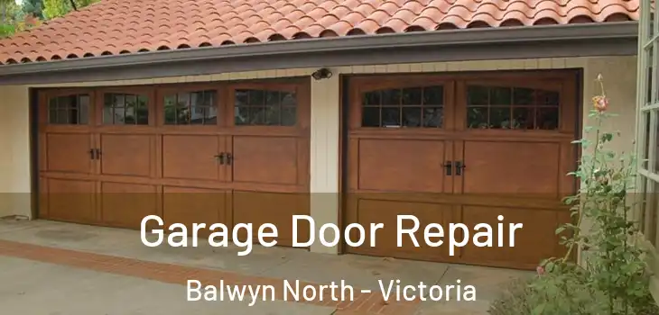 Garage Door Repair Balwyn North - Victoria