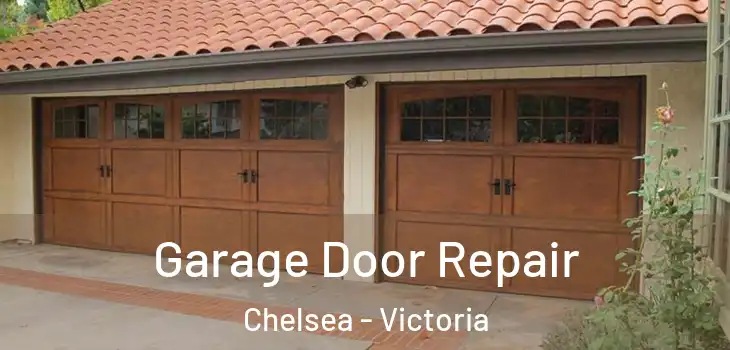 Garage Door Repair Chelsea - Victoria