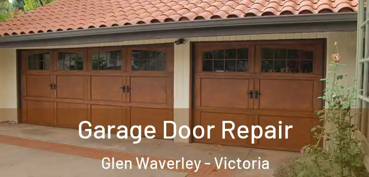 Garage Door Repair Glen Waverley - Victoria