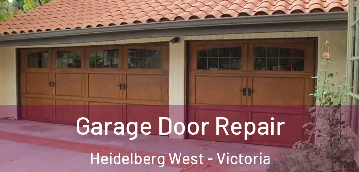 Garage Door Repair Heidelberg West - Victoria