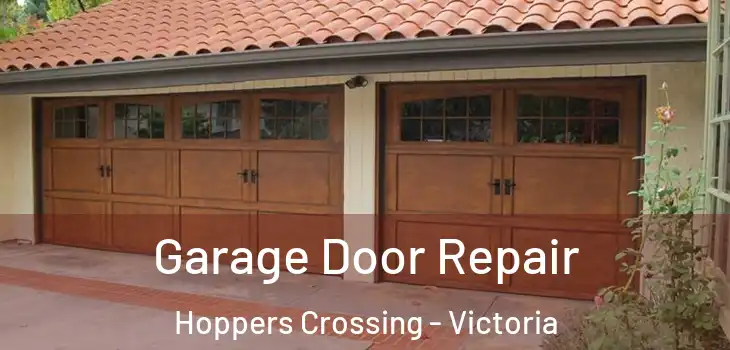 Garage Door Repair Hoppers Crossing - Victoria