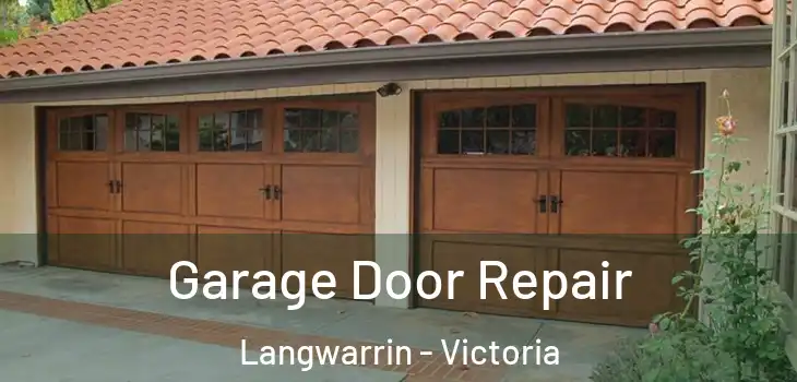 Garage Door Repair Langwarrin - Victoria