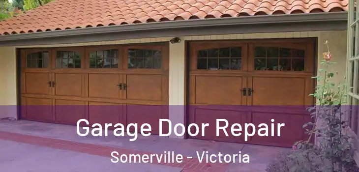 Garage Door Repair Somerville - Victoria