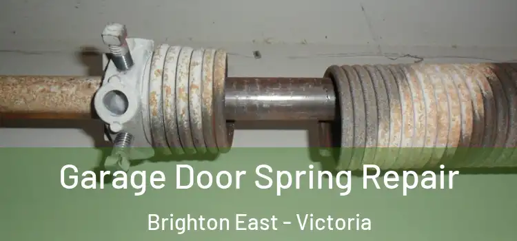 Garage Door Spring Repair Brighton East - Victoria