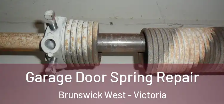 Garage Door Spring Repair Brunswick West - Victoria