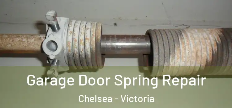 Garage Door Spring Repair Chelsea - Victoria