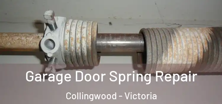 Garage Door Spring Repair Collingwood - Victoria