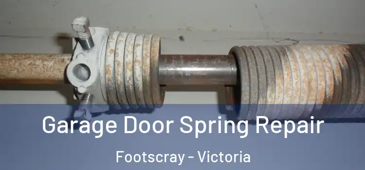 Garage Door Spring Repair Footscray - Victoria