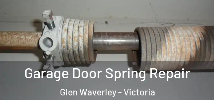 Garage Door Spring Repair Glen Waverley - Victoria