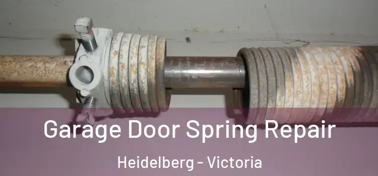 Garage Door Spring Repair Heidelberg - Victoria