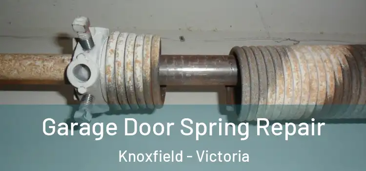 Garage Door Spring Repair Knoxfield - Victoria