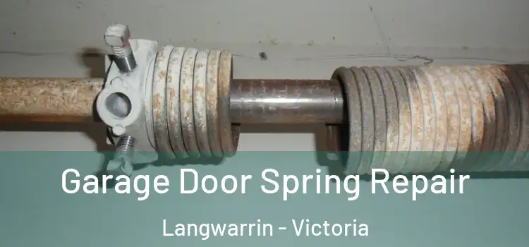 Garage Door Spring Repair Langwarrin - Victoria