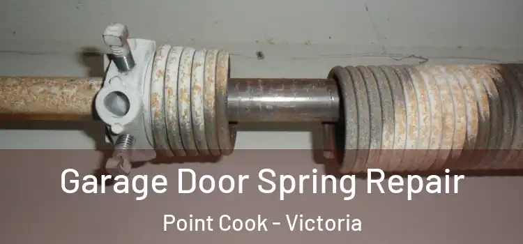 Garage Door Spring Repair Point Cook - Victoria