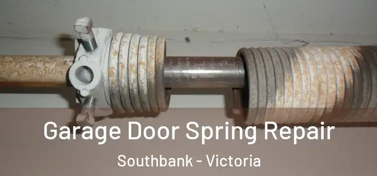 Garage Door Spring Repair Southbank - Victoria