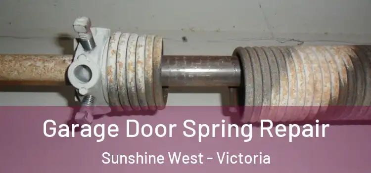 Garage Door Spring Repair Sunshine West - Victoria