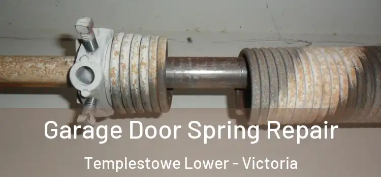 Garage Door Spring Repair Templestowe Lower - Victoria