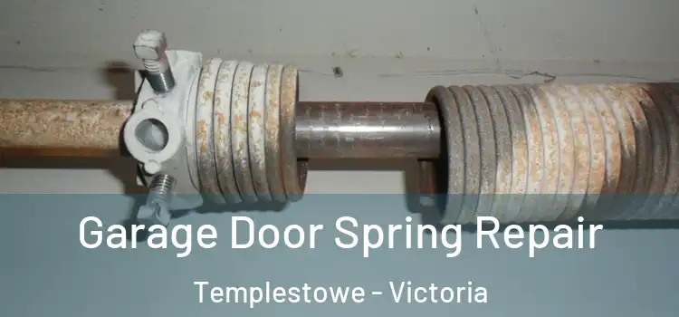 Garage Door Spring Repair Templestowe - Victoria