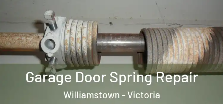 Garage Door Spring Repair Williamstown - Victoria