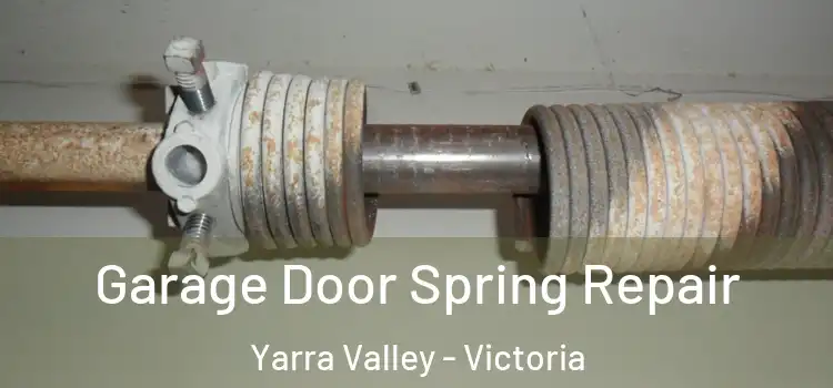 Garage Door Spring Repair Yarra Valley - Victoria