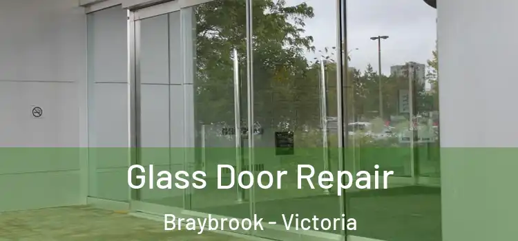 Glass Door Repair Braybrook - Victoria