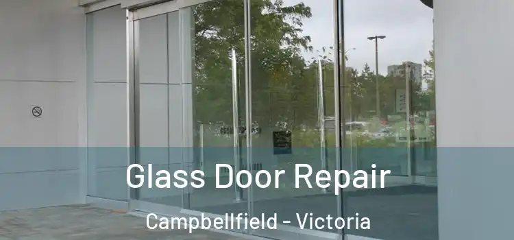 Glass Door Repair Campbellfield - Victoria