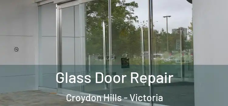 Glass Door Repair Croydon Hills - Victoria