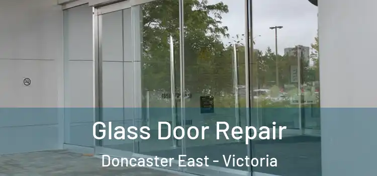 Glass Door Repair Doncaster East - Victoria