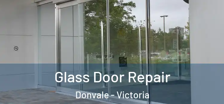 Glass Door Repair Donvale - Victoria