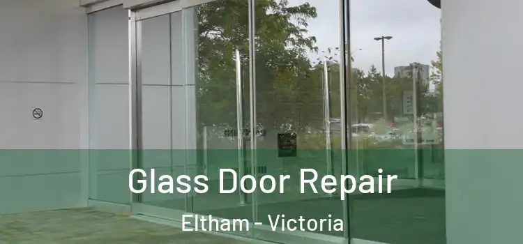 Glass Door Repair Eltham - Victoria