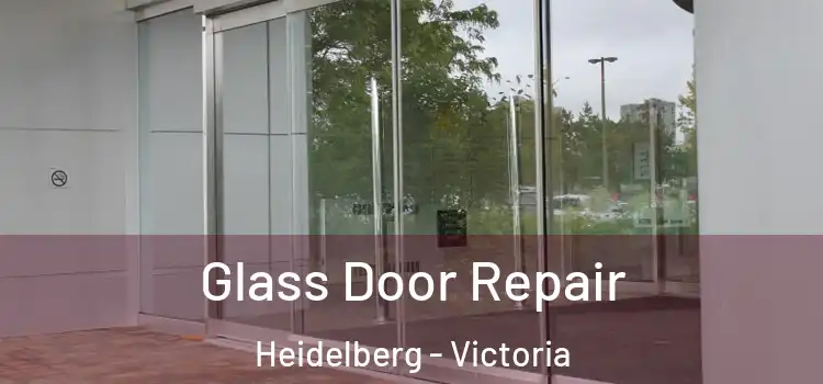 Glass Door Repair Heidelberg - Victoria